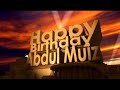 Happy Birthday Abdul Muiz Happy Birthday Abdul Muiz