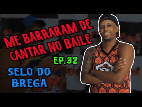HISTÓRIAS DO FUNK EP.32 - ME BARRARAM DE CANTAR NO BAILE (SELO DO BREGA)