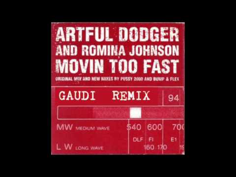 Artful Dodger ft. Romina Johnson - Movin too fast (Gaudi remix)