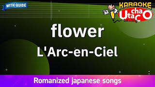 Download lagu flower – L'Arc-en-Ciel (Romaji Karaoke with guide) mp3
