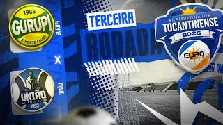 Campeonato Tocantinense 2026 Gurupi x União 3° rodada