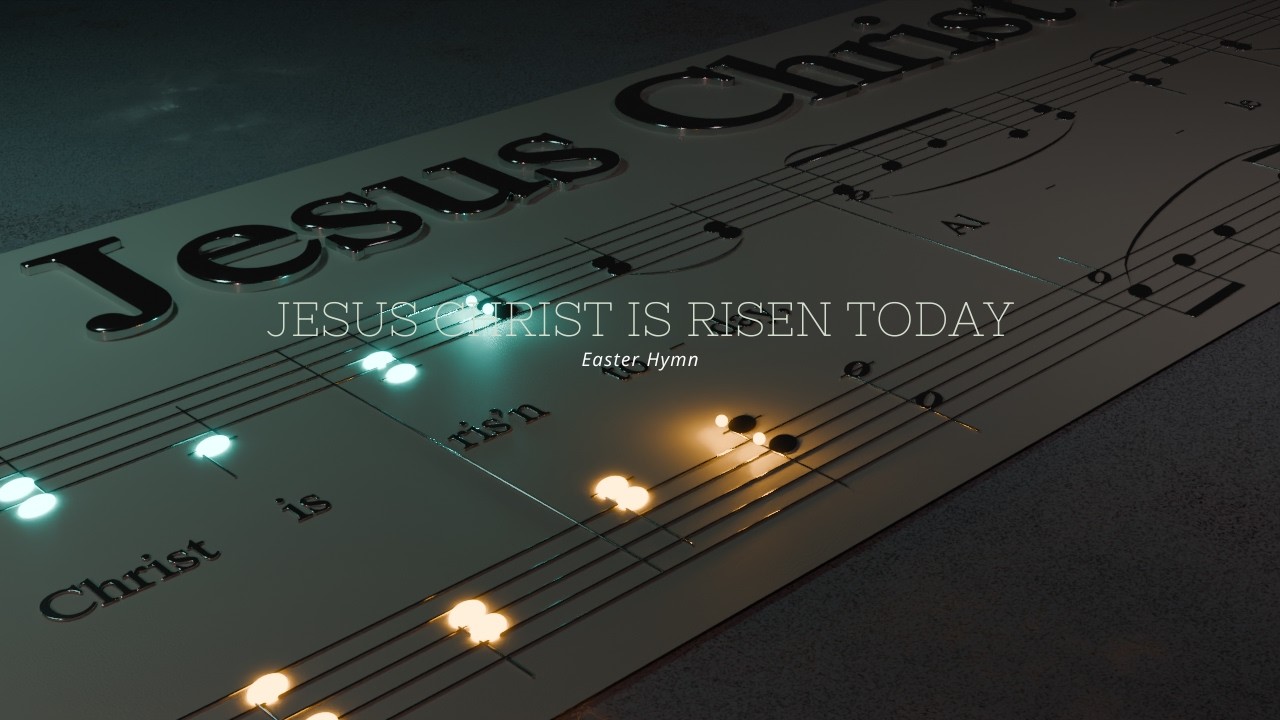 Jesus Christ is Risen Today - Easter Hymn