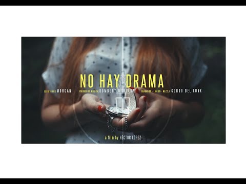 MORGAN x BOMBONY MONTANA x GORDO DEL FUNK - NO HAY DRAMA (PROD. BOMBONY MONTANA)