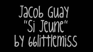 Jacob Guay - Si jeune lyrics