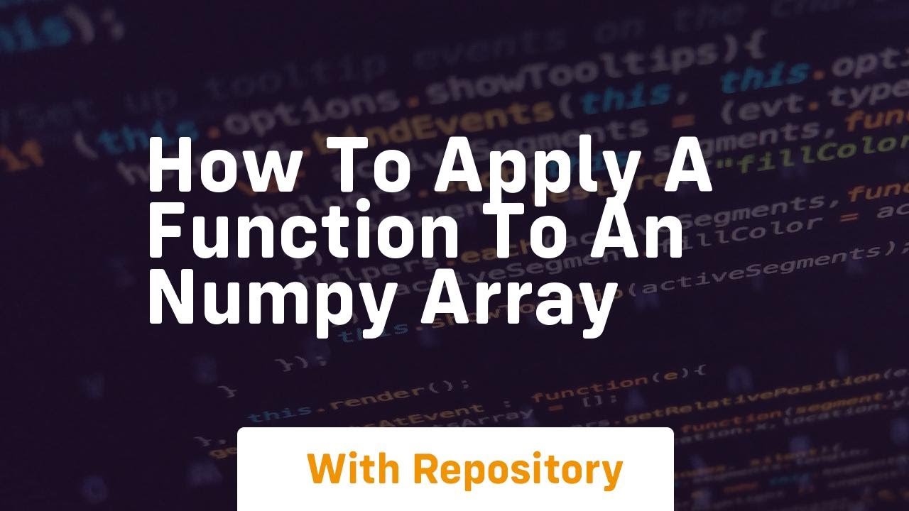 how to apply a function to an numpy array