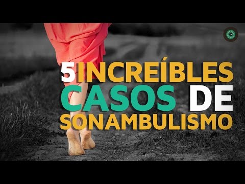 5 Increíbles casos de SONAMBULISMO
