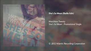 Matchbox Twenty - She&#39;s So Mean (Clean/Radio Edit)