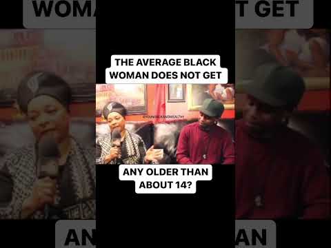 Are Black Woman Like 14 Years Olds?