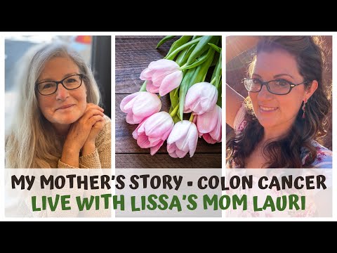 My Mother's Story - Colon Cancer - Raw Food with Lissa's Mom