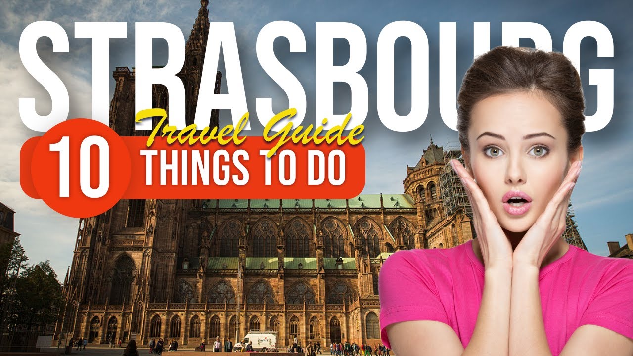 TOP 10 Things to do in Strasbourg, France 2023!