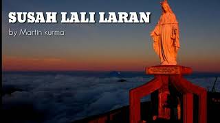 Download lagu Susah Lali Laran by Martin Kurma mp3 Download lagu Susah Lali Laran by Martin Kurma mp3