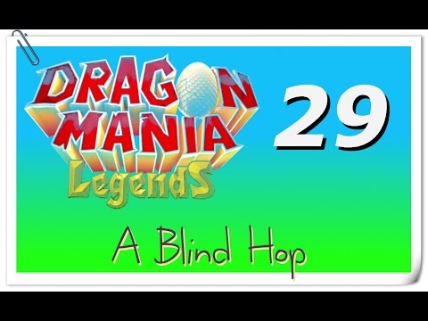 A Blind Hop - Dragon Mania Legends - Part 29