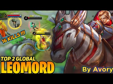 16 KILL! Leomord Nonstop war No Mercy [ Former Top 1 Global Leomord ] By Avory - Mobile Legends