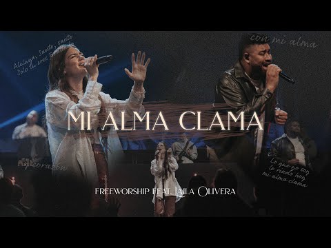 Mi Alma Clama Feat. Laila Olivera I Free Worship
