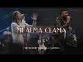 Mi Alma Clama Feat. Laila Olivera I Free Worship