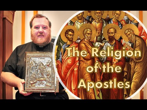 The Religion of the Apostles | Fr. Stephen De Young