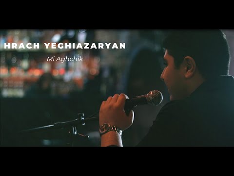 Hrach Yeghiazaryan-Mi Aghchik(Official Video) 2022