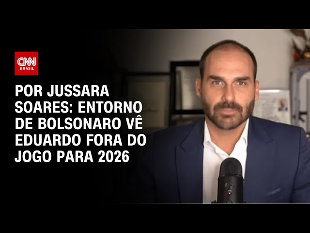 Entorno de Bolsonaro vê Eduardo fora do jogo para 2026 | CNN PRIME TIME