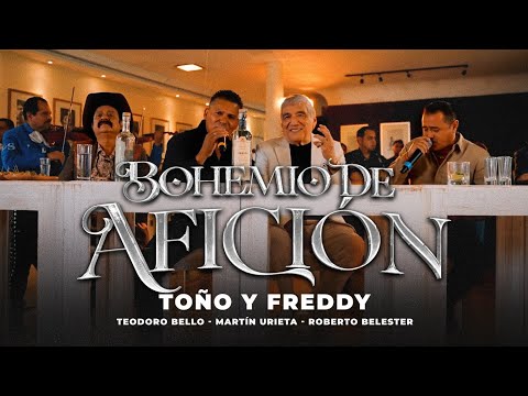 Toño y Freddy - BOHEMIO DE AFICIÓN (Video Oficial) 