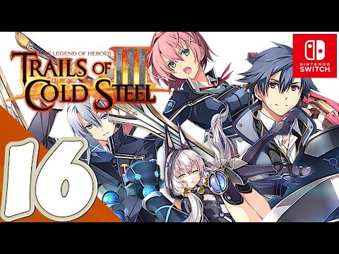 Trails of Cold Steel III [Switch] - Gameplay Walkthrough Part 16 [Chapter 3] June 10th