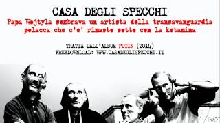 Casa Degli Specchi - &quot;Papa Wojtyla sembrava un artista della transavanguardia polacca...&quot;