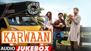 Full Album : Karwaan | Audio Jukebox | Irrfan Khan, Dulquer Salmaan, Mithila Palkar
