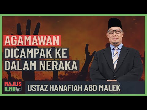Ustaz Hanafiah Abd Malek - Agamawan Dicampak Ke Dalam Neraka