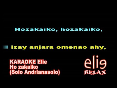 ElieRelax   KARAOKE Elie   Ho zakaiko   Solo Andrianasolo