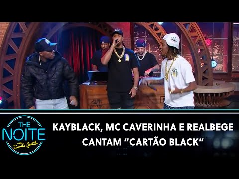 KayBlack, MC Caverinha e RealBege cantam "Cartão Black" | The Noite (27/09/23)
