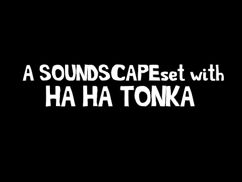 a SOUNDSCAPEset with HA HA TONKA