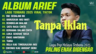 Download lagu ARIEF PUTRA FULL ALBUM PILIHAN TERBAIK 2025, TAK SEDALAM INI - LAGU POP MELAYU TERBARU 2025 mp3