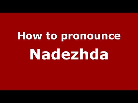 How to pronounce Nadezhda