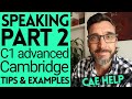 SPEAKING PART 2 - C1 ADVANCED CAMBRIDGE ENGLISH EXAMS. CAE TIPS, HELP AND EXAMPLES.