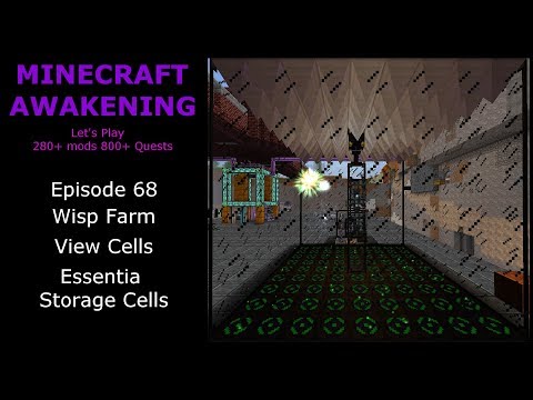 Minecraft Awakening Eph68 Wisp Farm, View Cells, and Essentia Storage Cells