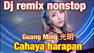 Download lagu Guang Ming 光明 Dj Remix Nonstop❗️Lirik & Terjemahan mp3