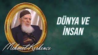 Mehmed Kırkıncı - Dünya ve İnsan