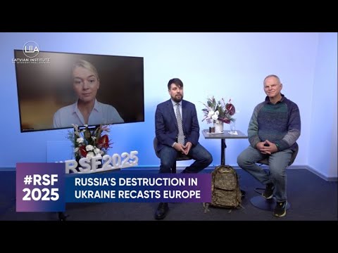 RSF'25: Episode 9: "Russia's Destruction in Ukraine Recasts Europe"