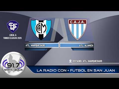 LIGA SANJUANINA DE FUTBOL – CLAUSURA 2026: ATL. MARQUESADO VS. ATL. ALIANZA