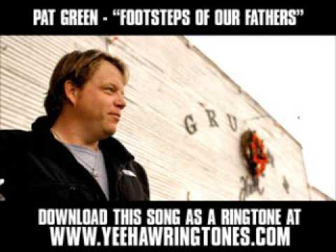Pat Green - Footsteps Of Our Fathers [ New Video + Lyrics + Download ]
