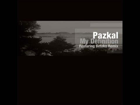 Pazkal - My Definition (Original)