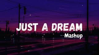 Download lagu Mashup - Just a dream X Work from Home mp3