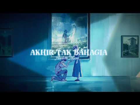 Akhir Tak Bahagia | Speed Up + Reverb | TikTok Version