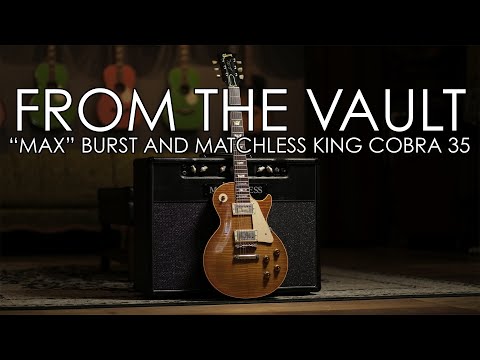 "From the Vault" - 'Max' Burst and Matchless King Cobra 35