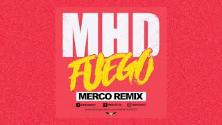 MHD - Fuego (MERCO Remix)