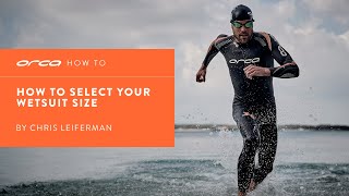 HOW TO | HOW TO SELECT YOUR WETSUIT SIZE | CHRIS LEIFERMAN