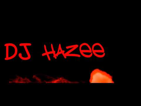 DJ Hazee - Electro/Dub Mix (DJ Hazee Mix)