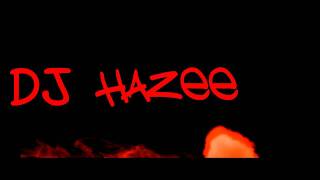 DJ Hazee - Electro/Dub Mix (DJ Hazee Mix)