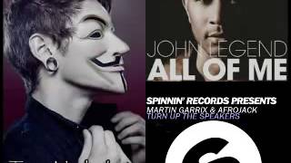 Afrojack & Martin Garrix - Turn up the Speakers vs All Of Me - John Legend