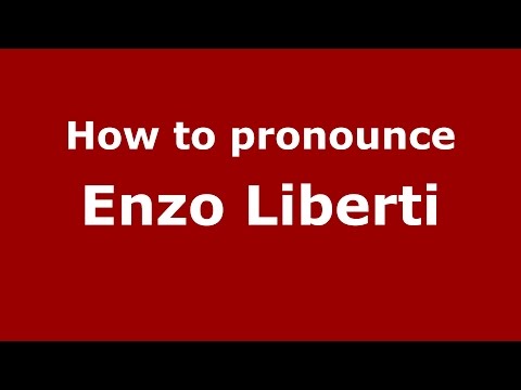 How to pronounce Enzo Liberti (Italian/Italy)  - PronounceNames.com