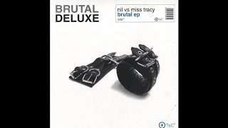 Nil Vs. Miss Tracy - Brutal Deluxe (Guy Mcaffer's RAW Remix) (Techno 2004)